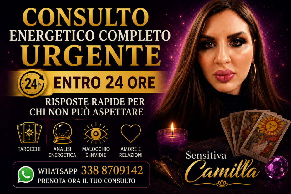 Consulto Energetico Completo Urgente entro 24 ore con Sensitiva Camilla. Consulenza spirituale personalizzata con Tarocchi, analisi energetica, verifica di malocchio, legamenti e situazioni sentimentali urgenti.